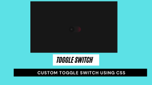 Read more about the article Create a Toggle Switch Using HTML and CSS