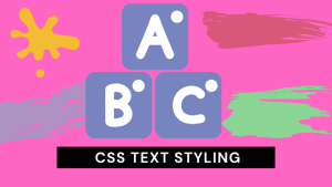 Read more about the article How to Style Text Using CSS ? Change Text Color, Background Color, Underline Effect