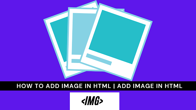 How to add Image in HTML?  Tag in HTML