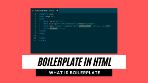 Read more about the article What Is HTML Boilerplate Code? HTML Boilerplate Code Explained
