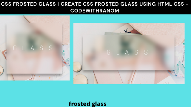 Frosted Glass Effect Using CSS