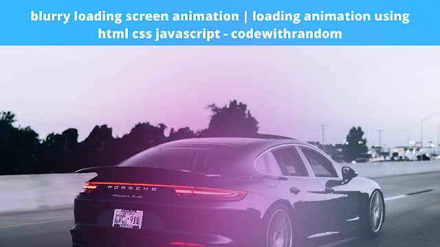 Blurry Loading Screen Animation using HTML,CSS & JavaScript