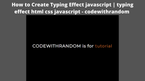 Read more about the article How to Create Typing Effect Using JavaScript (Source Code)