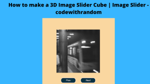 Read more about the article 3D Cube Image Slider Using HTML, CSS And JavaScript
