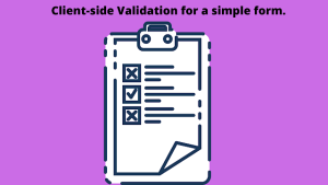 Read more about the article Simple Form Client-side Validation Using JavaScript