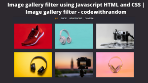 Read more about the article Image Gallery Filter using HTML,CSS and JavaScript
