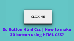 Read more about the article Create 3D Button Form Scratch Using HTML and CSS