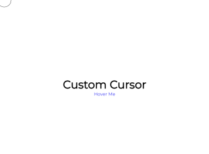 Custom Circle Cursor Using HTML,CSS and JavaScript