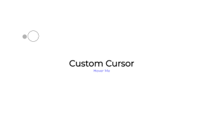 Custom Circle Cursor Using HTML,CSS and JavaScript