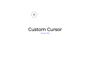 Custom Circle Cursor Using HTML,CSS and JavaScript