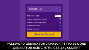 Read more about the article Create Password Generator Using HTML,CSS and JavaScript (Source Code)