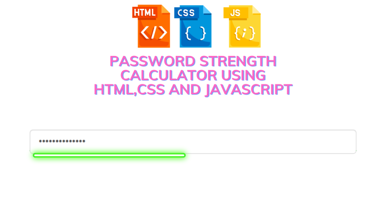 Password Strength Calculator Using HTML,CSS And JAVASCRIPT