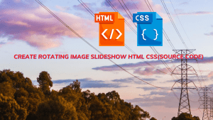 Read more about the article Create Rotating Image Slideshow Html Css(Source Code)