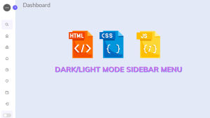 Read more about the article Dark/light Mode Sidebar Menu Using Html, Css And, Javascript