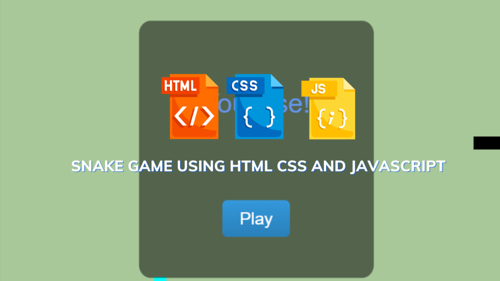 Snake Game Using HTML,CSS and JavaScript