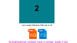 Read more about the article Create Slideshow Using HTML And CSS Only