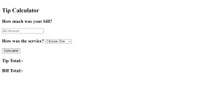 Build your Own Tip Calculator in HTML, CSS, JAVASCRIPT Tip Calculator in HTML, CSS, JAVASCRIPT