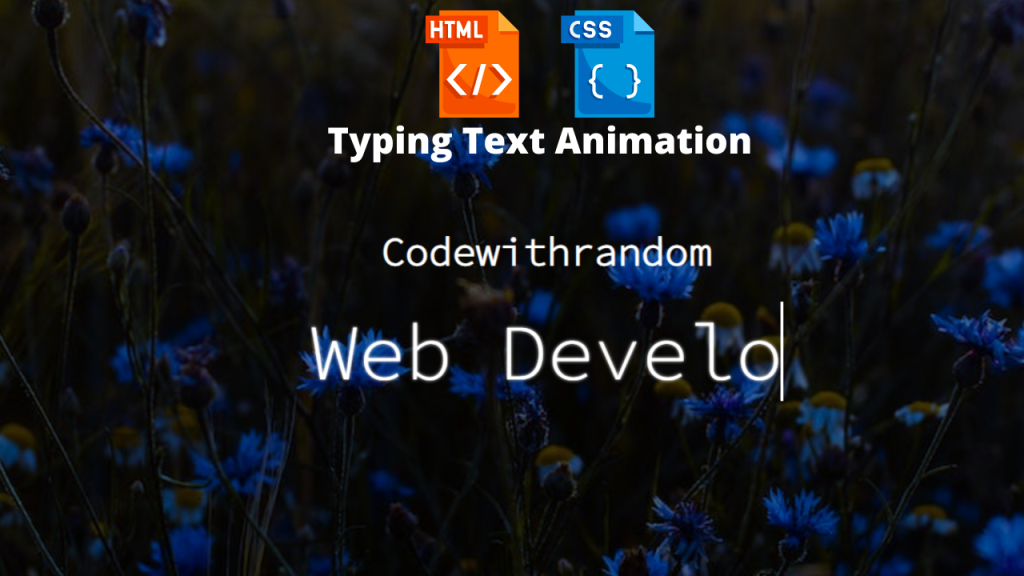 Typing Text Animation Using HTML and CSS (Source Code)