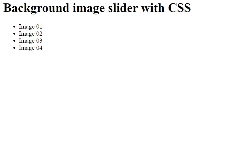 Create Background Image Slider Using HTML And CSS Code Background Image Slider Using HTML And CSS Code