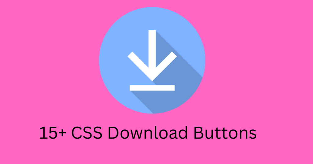 53+ Downloads Buttons Using CSS (Demo + Code)