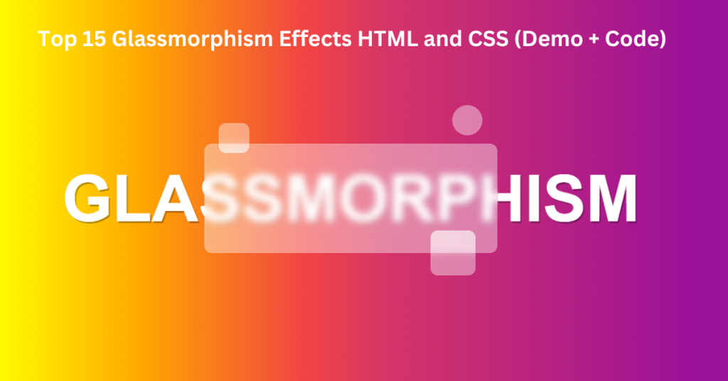 19 CSS Glassmorphism Effects (Demo + Code)