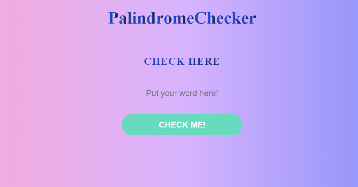 Palindrome Checker Using HTML , CSS & JavaScript