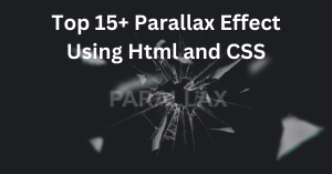 Read more about the article Top 15+ Parallax Effect Using Html and CSS