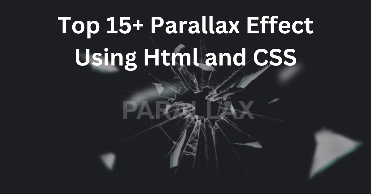 You are currently viewing Top 15+ Parallax Effect Using Html and CSS