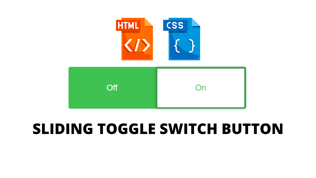 You are currently viewing HOW TO MAKE SLIDING TOGGLE SWITCH BUTTON IN CSS
