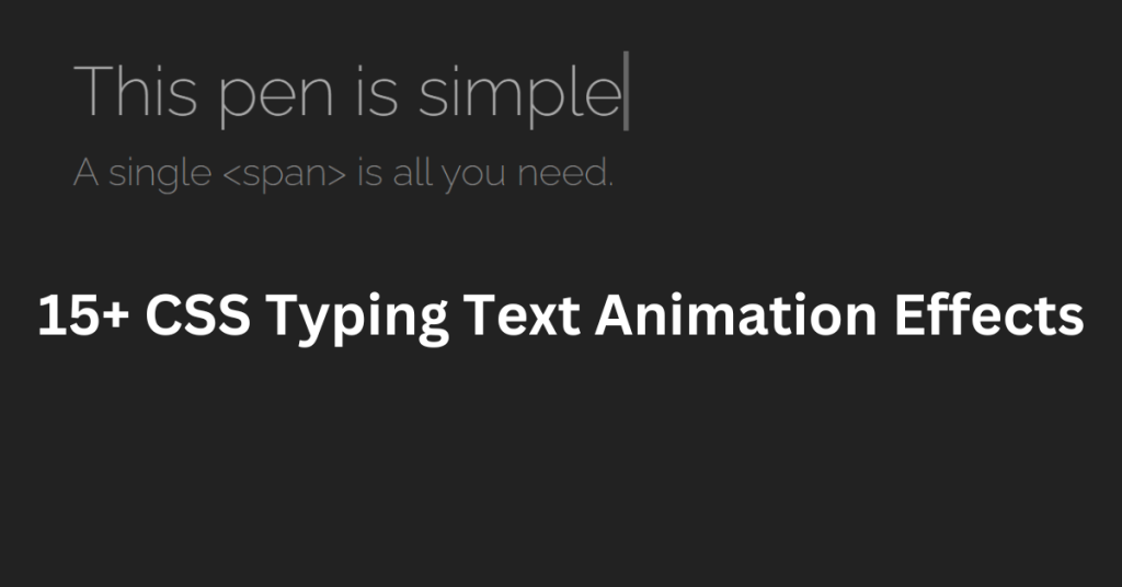 15+ CSS Typing Text Animation Effects