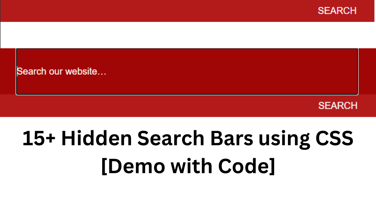 Read more about the article 15+ Hidden Search Bars using CSS [Demo with Code]