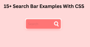 Read more about the article 53+ Search Bar Using CSS ( Demo + Code)