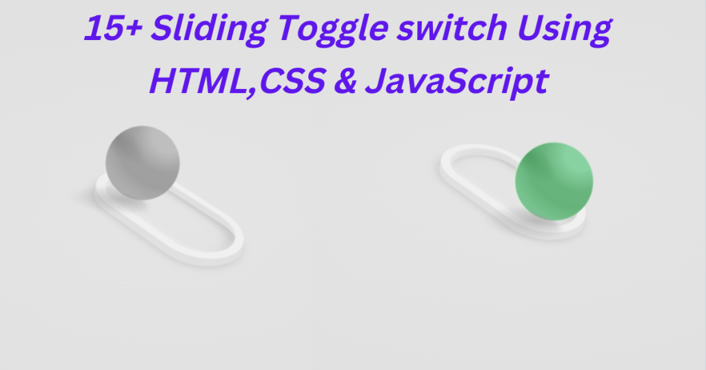 15+ Sliding Toggle switch Using HTML,CSS & JavaScript