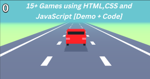 Read more about the article 15+ Games using HTML,CSS and JavaScript [Demo + Code]