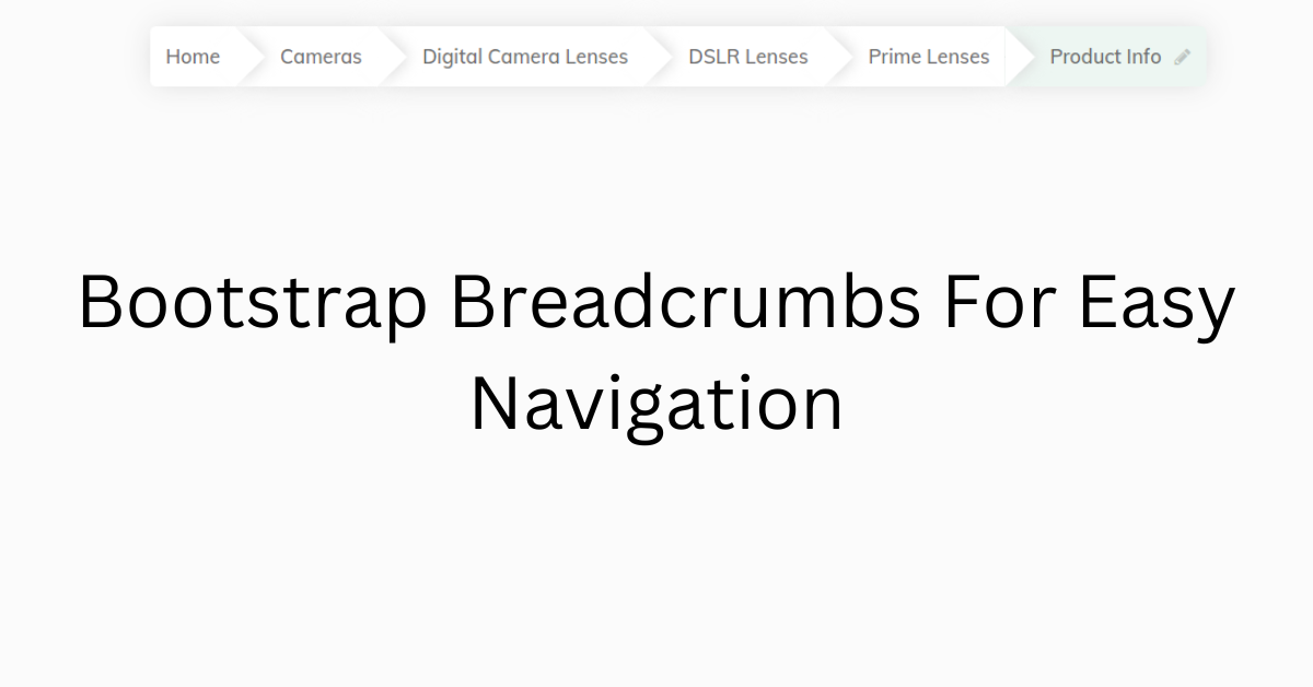 You are currently viewing 15+ Bootstrap Breadcrumbs For Easy Navigation