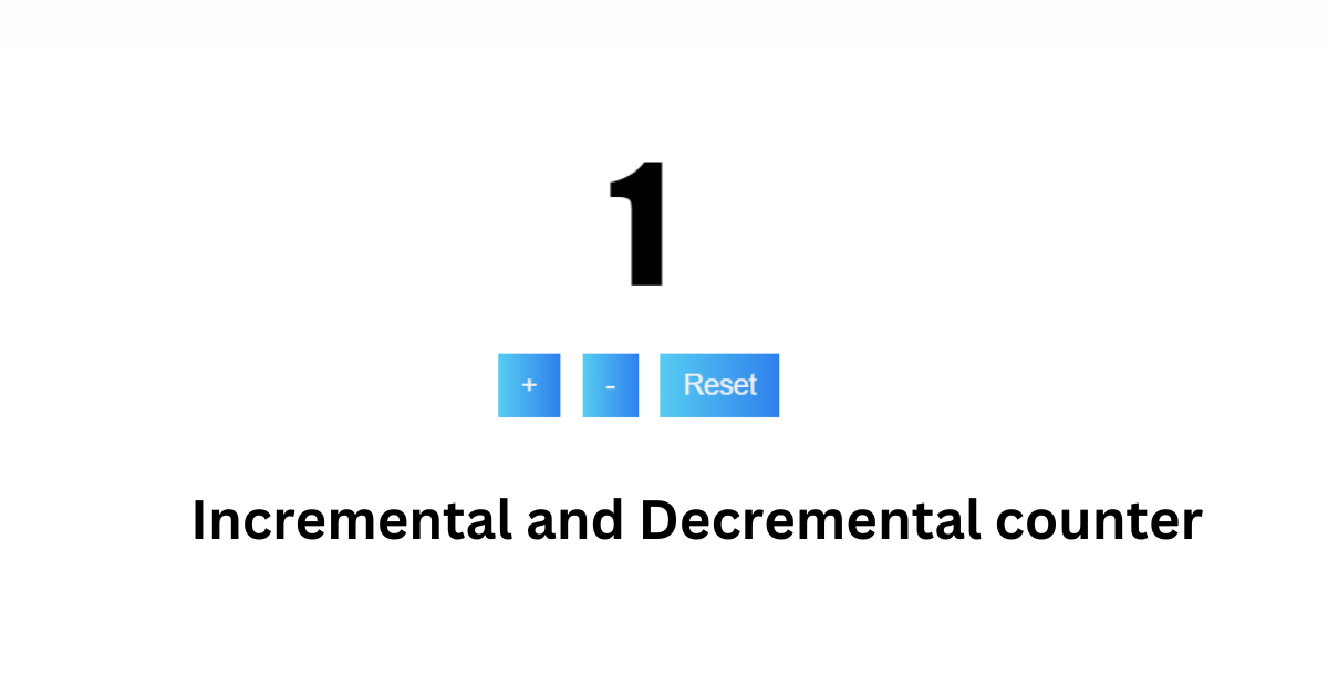 Create Incremental and Decremental Counter using HTML, CSS and JavaScript