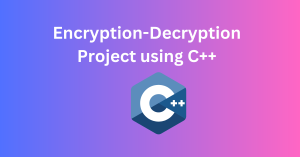 Encryption-Decryption Project using C++