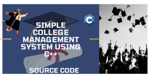 Read more about the article Simple College Management System using C++ (With Source Code)