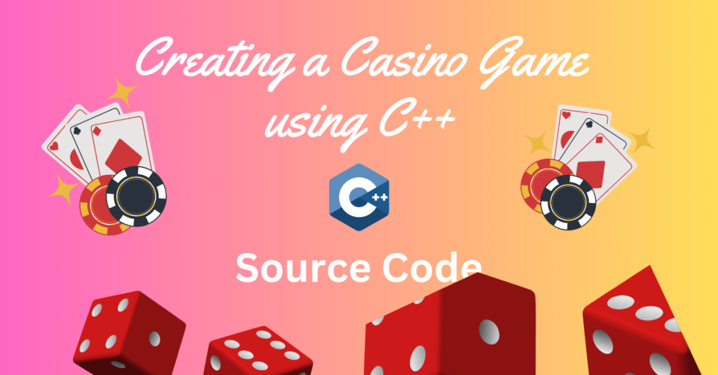 Creating a Casino Game using C++