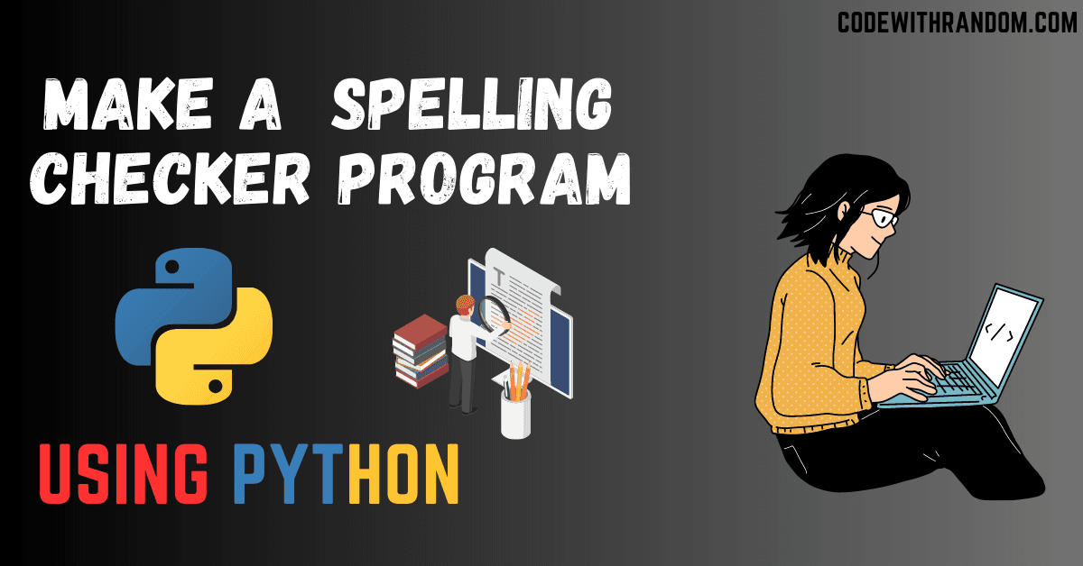 How To Create A Spell Checker In Python – CEMG