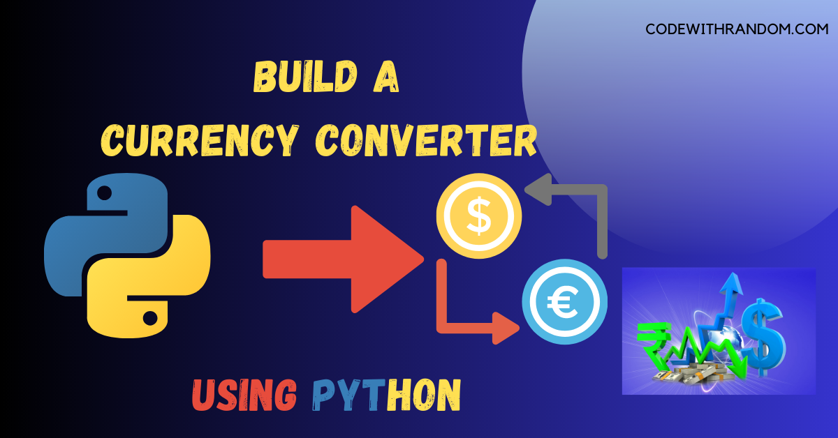 You are currently viewing Build A Currency Converter in Python