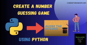 Read more about the article How to Create A Number Guessing Game in python | python project