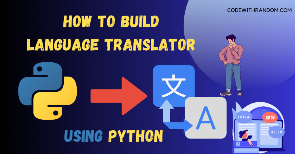 How To Build Language Translator Using Google API in Python