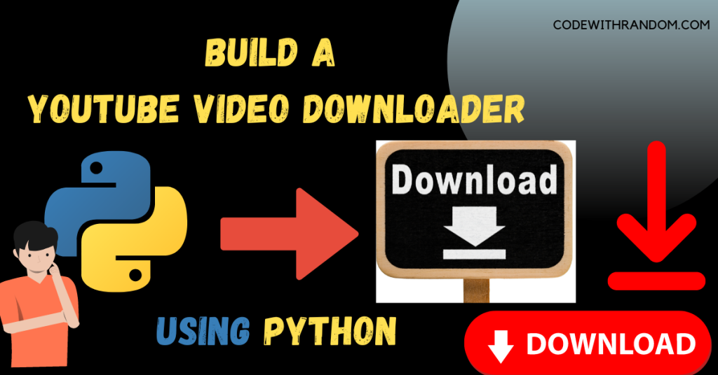 How to Build a YouTube Video Downloader using Python