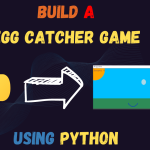 Make A Egg Catcher Game Using Python