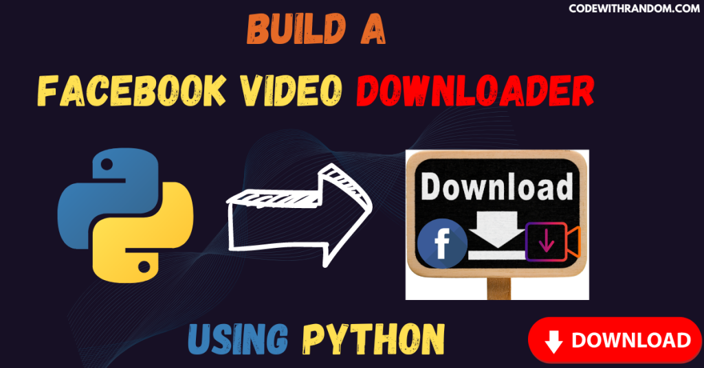 How to Build a Facebook Video Downloader using Python