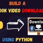 How to Build a Facebook Video Downloader using Python