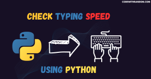 Read more about the article How to check typing speed using python