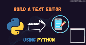 Read more about the article Build a Text Editor Using Python