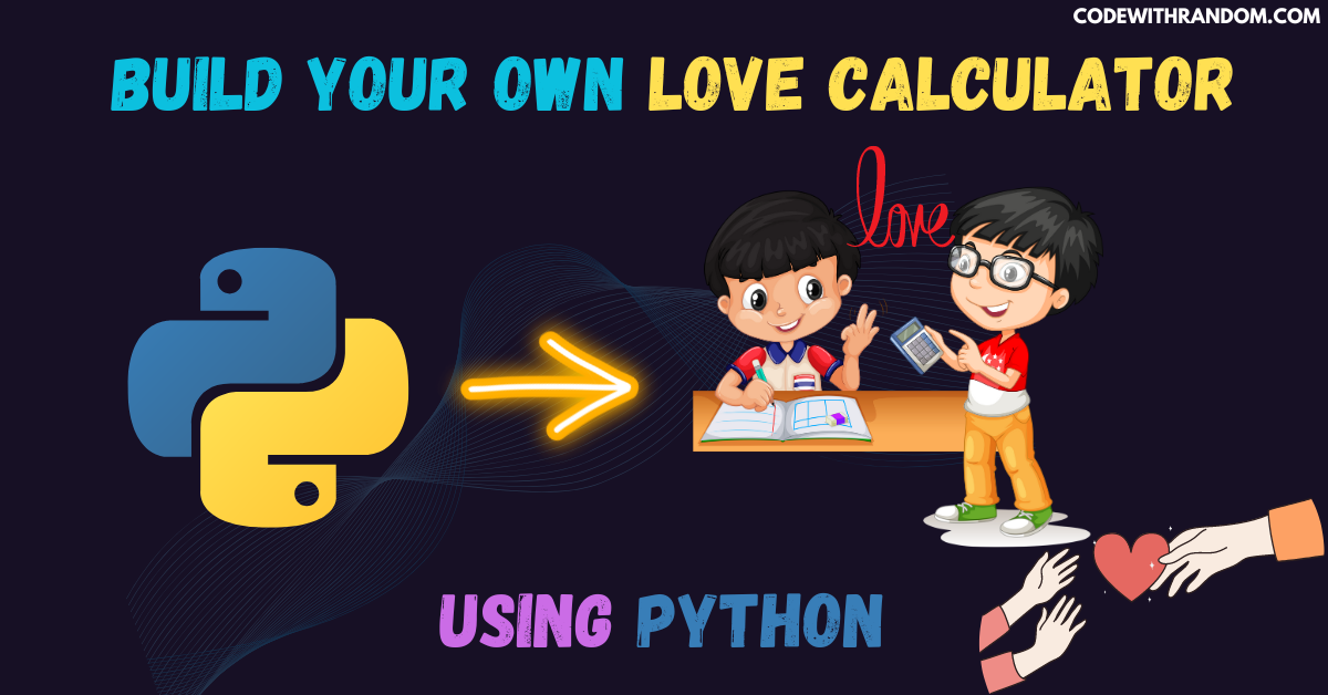 Read more about the article How to Build a Love Calculator Using Python
